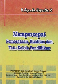 Mempercepat Pemerataan, Kualitas dan Tata Kelola Pendidikan