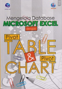 Mengelola Database Microsoft Excel Dengan PivotTable dan PivotChart