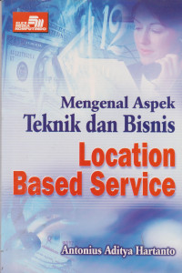 Mengenal Aspek Teknik dan Bisnis Location Based Service