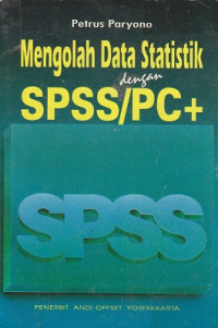 Mengolah Data Statistik Dengan SPSS/PC+