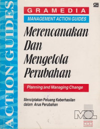 Merencanakan dan Mengelola Perubahan: menciptakan peluang keberhasilan dalam arus perubahan