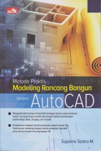 Metode Praktis Modeling Rancang Bangun dengan AutoCAD