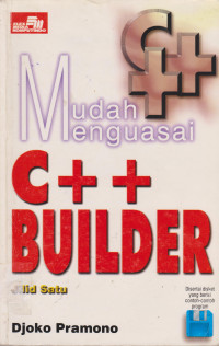 Mudah Menguasai C++ Builder Jilid I