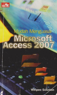 Mudah Menguasai Microsoft Access 2007