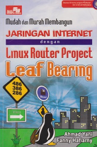 Mudah dan murah Membangun Jaringan Internet dengan Linux Router Project Leaf Bearing