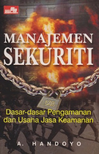 Panduan Praktis Dasar-dasar Pengamanan dan Usaha Jasa Keamanan ( Manajemen Sekuriti )