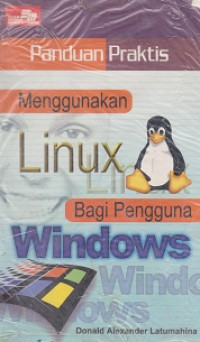 Panduan Praktis Menggunakan Linux Bagi Pengguna Windows