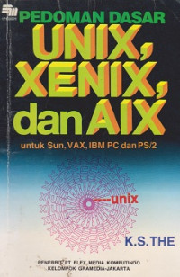 Pedaman Dasar UNI, XENIX, dan AIX Untuk Sun, VAX, IBM PC & PS/2