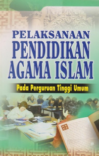Pelaksanaan Pendidikan Agama Islam Di Perguruan Tinggi Umum