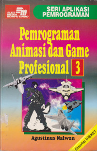 Seri Aplikasi Pemrograman: Pemrograman Animasi dan Game Profesional 3