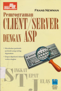 Singkat Tepat Jelas: Pemrograman Client/ Server dengan ASP