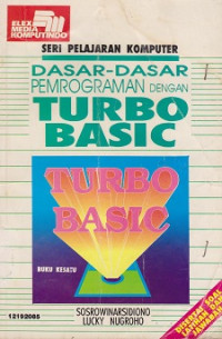 Seri Pelajaran Komputer Dasar-dasar Pemrograman Dengan Turbo Basic Buku Kesatu