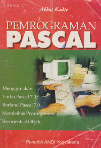 Pemrograman Pascal: menggunakan turbo pascal 7.0/ borland pascal 7.0 membahas pemrograman berorientasi objek buku 2