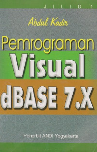 Pemrograman Visual dBASE 7.x Buku 1