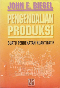 Pengendalian Produksi: suatu pendekatan kuantitatif