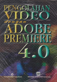 Pengolahan Video Dengan Adobe Premiere 4.0