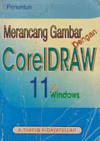 Penuntun Merancang Gambar Dengan CorelDraw 11 For Window