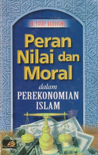 Peran Nilai Dan Moral Dalam Perekonomian Islam