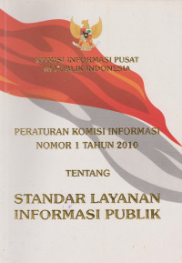 Peraturan Komisi Informasi Nomor 1 Tahun 2010 Tentang Standar Layanan Informasi Publik