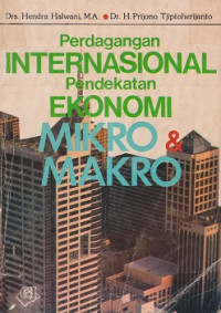 Perdagangan Internasional Pendekatan Ekonomi Mikro & Makro