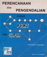 Perencanaan dan Pengendalian Dengan PERT dan CPM: teknik penilaian dan peninjauan program dan metode jalur kritis