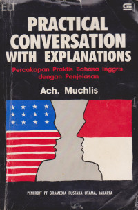 Practical Conversation With Explanations: percakapan praktis bahasa inggris dengan penjelasan
