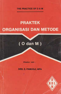 Praktek Organisasi dan Metode (O dan M)