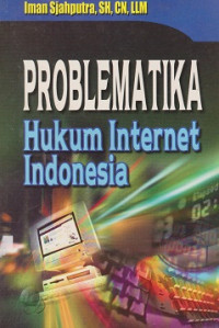 Problematika Hukum Internet Indonesia