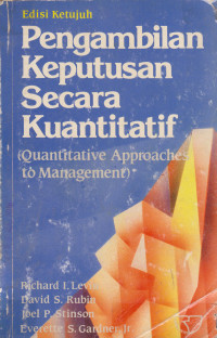 Pengambilan Keputusan Secara Kuantitatif: Quantitative Approaches to Management