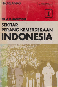 Sekitar Perang Kemerdekaan Indonesia Jilid 1 Proklamasi