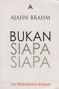 Bukan Siapa Siapa: Seni Memadamkan Keakuan