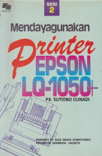 Seri 2 Mendayagunakan Printer  EPSON LQ-1050+