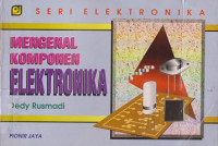 Seri Elektronika Mengenal Komponen Elektronika