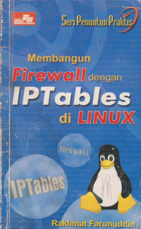 Seri Penuntun Praktis Membangun Firewall dengan IPTables di Linux