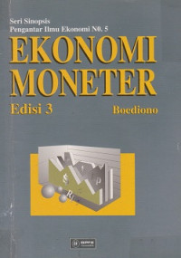 Seri Sinopsis Pengantar Ilmu Ekonomi No.5 Ekonomi Moneter Cet.10