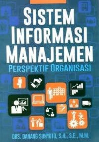 Sistem Informasi Manajemen (Perspektif Organisasi)