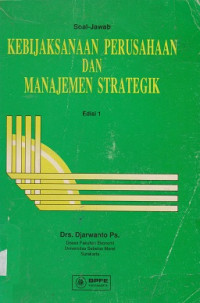 Soal-Jawab Kebijaksanaan Perusahaan dan Manajemen Strategik