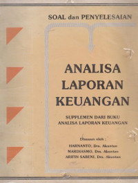 Soal dan Penyelesaian Analisa Laporan Keuangan: supplemen dari buku analisa laporan keuangan