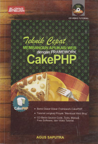 Teknik Cepat Membangun Aplikasi Web Dengan Framework CakePHP