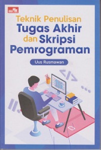 Teknik Penulisan Tugas Akhir dan Skripsi Pemrograman