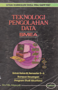 Teknologi Pengolahan Data SMEA Kelas 3: rumpun keuangan-program studi akuntansi