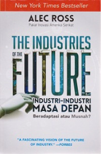 The Industries Of The Future: Industri-industri Masa Depan