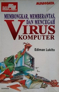 Membongkar, Memberantas, dan Mencegah Virus Komputer