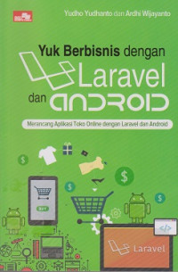 Yuk Berbisnis dengan Laravel dan Android