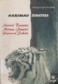 Harimau Sumatera: antologi cerpen dari jambi