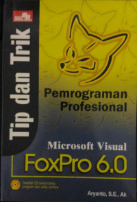 Tip dan Trik Pemrograman Profesional Microsoft Visual FoxPro 6.0