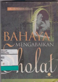 Bahaya Mengabaikan Sholat