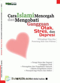 Cara Islami Mencegah Dan Mengobati Gangguan Otak,Stres Dan Depresi