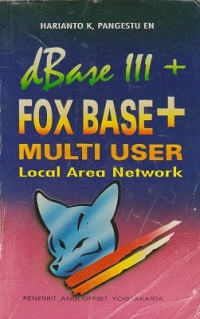 dBASE III + Fox Base + Multi User (Local Area Network)