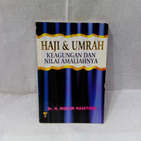 Haji & Umrah Keagungan Dan NIlai Amaliahnya